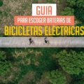 Guía para escoger baterías para una bicicleta eléctrica